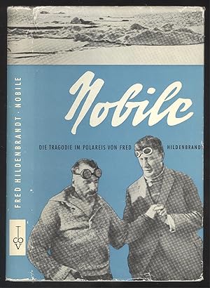 Imagen del vendedor de Nobile. Die Tragdie im Polareis. a la venta por Versandantiquariat Markus Schlereth