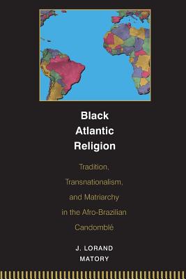 Seller image for Black Atlantic Religion: Tradition, Transnationalism, and Matriarchy in the Afro-Brazilian Candombl� (Paperback or Softback) for sale by BargainBookStores