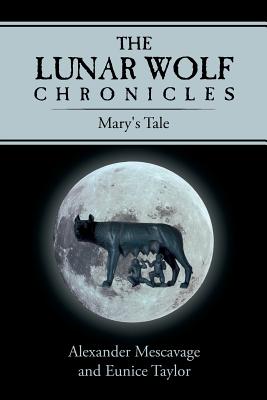 Seller image for The Lunar Wolf Chronicles: Mary's Tale (Paperback or Softback) for sale by BargainBookStores