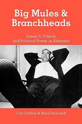 Seller image for Big Mules and Branchheads: James E. Folsom and Political Power in Alabama (Paperback or Softback) for sale by BargainBookStores