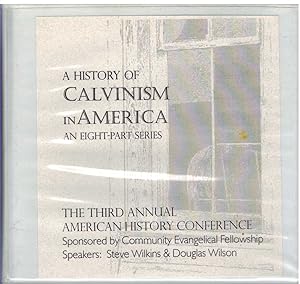Image du vendeur pour A HISTORY OF CALVINISM IN AMERICA An Eight Part Series mis en vente par The Avocado Pit