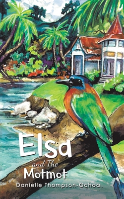 Seller image for Elsa and The Motmot (Paperback or Softback) for sale by BargainBookStores