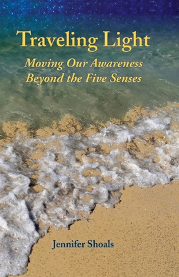 Seller image for Traveling Light: Moving Our Awareness Beyond the Five Senses (Paperback or Softback) for sale by BargainBookStores