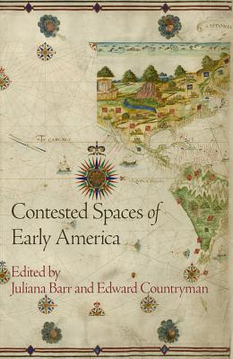 Imagen del vendedor de Contested Spaces of Early America (Paperback or Softback) a la venta por BargainBookStores