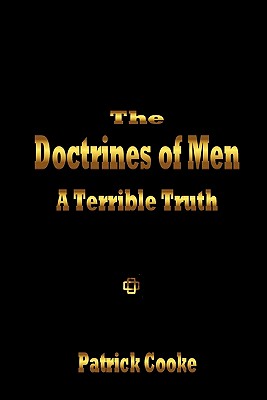 Seller image for The Doctrines of Men - A Terrible Truth (Paperback or Softback) for sale by BargainBookStores