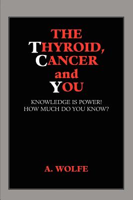 Imagen del vendedor de The Thyroid, Cancer and You (Paperback or Softback) a la venta por BargainBookStores