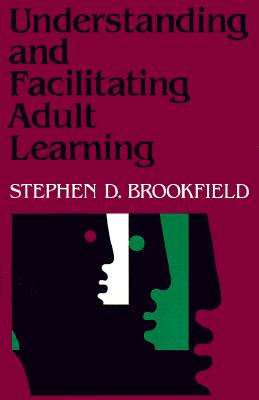 Seller image for Understanding and Facilitating Adult Learning: A Comprehensive Analysis of Principles and Effective Practices (Paperback or Softback) for sale by BargainBookStores