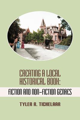 Seller image for Creating a Local Historical Book: Fiction and Non-Fiction Genres (Paperback or Softback) for sale by BargainBookStores