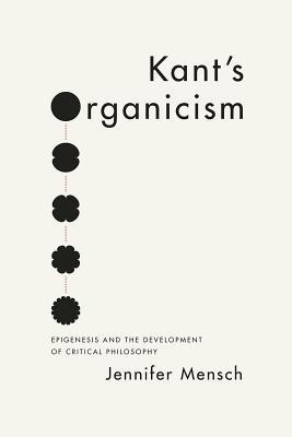 Seller image for Kant's Organicism: Epigenesis and the Development of Critical Philosophy (Paperback or Softback) for sale by BargainBookStores