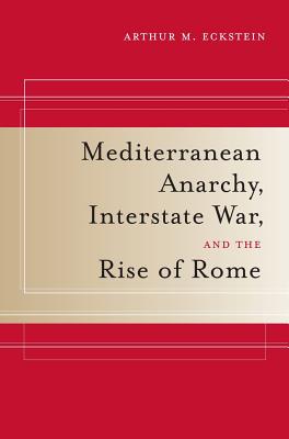 Imagen del vendedor de Mediterranean Anarchy, Interstate War, and the Rise of Rome: Volume 48 (Paperback or Softback) a la venta por BargainBookStores