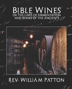 Seller image for Bible Wines or the Laws of Fermentation and Wines of the Ancients (Paperback or Softback) for sale by BargainBookStores