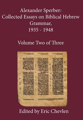 Immagine del venditore per Alexander Sperber: Collected Essays on Biblical Hebrew Grammar, 1935 - 1948: Volume Two of Three (Hardback or Cased Book) venduto da BargainBookStores