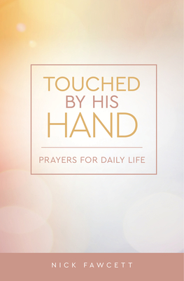 Bild des Verkufers fr Touched by His Hand: Prayers for Dailiy Life (Paperback or Softback) zum Verkauf von BargainBookStores