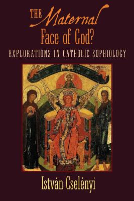Seller image for The Maternal Face of God?: Explorations in Catholic Sophiology (Paperback or Softback) for sale by BargainBookStores