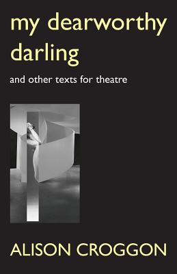 Immagine del venditore per My Dearworthy Darling: And Other Texts for Theatre (Paperback or Softback) venduto da BargainBookStores