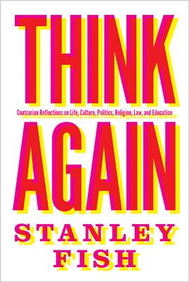 Seller image for Think Again: Contrarian Reflections on Life, Culture, Politics, Religion, Law, and Education (Hardback or Cased Book) for sale by BargainBookStores