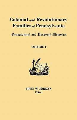 Seller image for Colonial and Revolutionary Families of Pennsylvania: Genealogical and Personal Memoirs. in Three Volumes. Volume I (Paperback or Softback) for sale by BargainBookStores