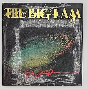 Seller image for The Big I Am: Explanations, Observations and Incantations from the Original Bastard for sale by Green Ink Booksellers