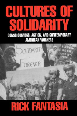 Seller image for Cultures of Solidarity: Consciousness, Action and Contemporary American Workers (Paperback or Softback) for sale by BargainBookStores