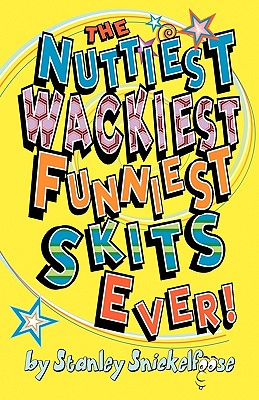 Seller image for The Nuttiest, Wackiest, Funniest, Skits Ever! (Paperback or Softback) for sale by BargainBookStores