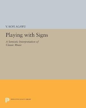 Imagen del vendedor de Playing with Signs: A Semiotic Interpretation of Classic Music (Paperback or Softback) a la venta por BargainBookStores