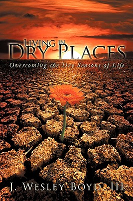 Seller image for Living in Dry Places: Overcoming the Dry Seasons of Life (Paperback or Softback) for sale by BargainBookStores