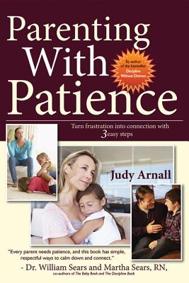 Seller image for Parenting With Patience: Turn frustration into connection with 3 easy steps (Paperback or Softback) for sale by BargainBookStores