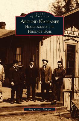 Imagen del vendedor de Around Nappanee: Hometowns of the Heritage Trail (Hardback or Cased Book) a la venta por BargainBookStores