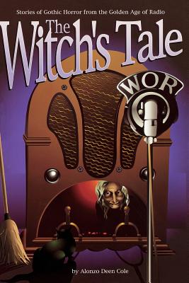 Seller image for The Witch's Tale: Stories of Gothic Horror from the Golden Age of Radio (Paperback or Softback) for sale by BargainBookStores