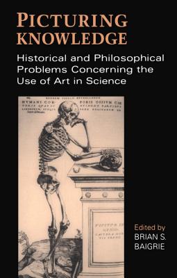 Immagine del venditore per Picturing Knowledge: Historical and Philosophical Problems Concerning the Use of Art in Science (Paperback or Softback) venduto da BargainBookStores