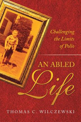 Bild des Verkufers fr An Abled Life: Challenging the Limits of Polio (Paperback or Softback) zum Verkauf von BargainBookStores