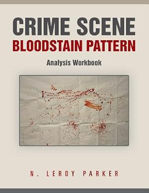 Image du vendeur pour Crime Scene Bloodstain Pattern Analysis Workbook (Paperback or Softback) mis en vente par BargainBookStores