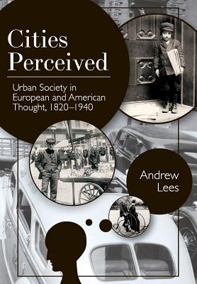 Immagine del venditore per Cities Perceived: Urban Society in European and American Thought, 1820-1940 (Paperback or Softback) venduto da BargainBookStores