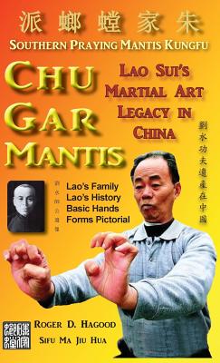 Seller image for Chu Gar Mantis: Lao Sui's Martial Art Legacy in China (Hardback or Cased Book) for sale by BargainBookStores