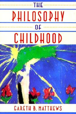 Seller image for The Philosophy of Childhood (Paperback or Softback) for sale by BargainBookStores