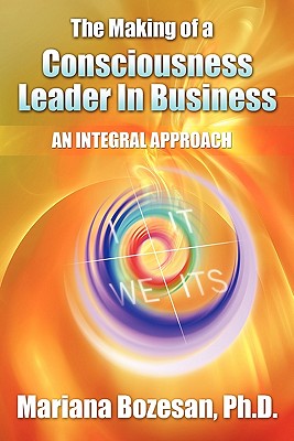 Imagen del vendedor de The Making of a Consciousness Leader in Business: An Integral Approach (Paperback or Softback) a la venta por BargainBookStores