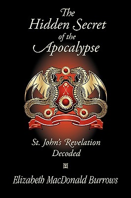 Bild des Verkufers fr The Hidden Secret of the Apocalypse: St. John's Revelation Decoded (Paperback or Softback) zum Verkauf von BargainBookStores