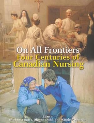 Immagine del venditore per On All Frontiers: Four Centuries of Canadian Nursing (Paperback or Softback) venduto da BargainBookStores
