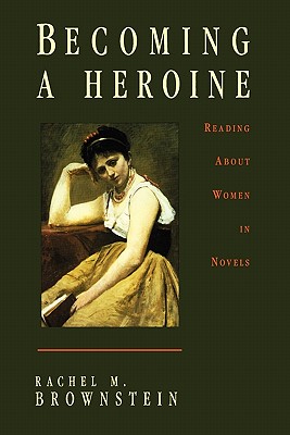 Seller image for Becoming a Heroine: Reading about Women in Novels (Paperback or Softback) for sale by BargainBookStores