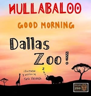 Bild des Verkufers fr Hullabaloo! Good Morning Dallas Zoo: a good morning story for animals, kids, and parents (Hardback or Cased Book) zum Verkauf von BargainBookStores