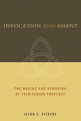 Immagine del venditore per Invocation and Assent: The Making and Remaking of Trinitarian Theology (Paperback or Softback) venduto da BargainBookStores
