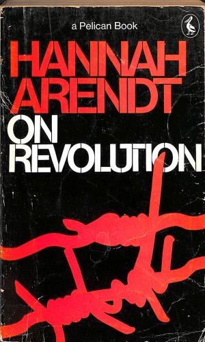 Imagen del vendedor de On Revolution (Pelican): Written by Hannah Arendt, 1973 Edition, (New Ed) Publisher: Penguin Books Ltd [Paperback] a la venta por WeBuyBooks 2