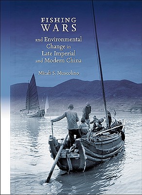 Immagine del venditore per Fishing Wars and Environmental Change in Late Imperial and Modern China (Hardback or Cased Book) venduto da BargainBookStores