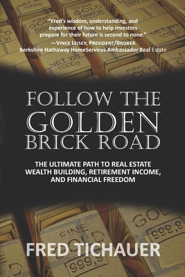 Seller image for Follow the Golden Brick Road: The Ultimate Path to Real Estate Wealth Building, Retirement Income, and Financial Freedom (Paperback or Softback) for sale by BargainBookStores