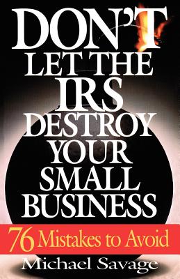 Seller image for Don't Let the IRS Destroy Your Small Business: Seventy-Six Mistakes to Avoid (Paperback or Softback) for sale by BargainBookStores