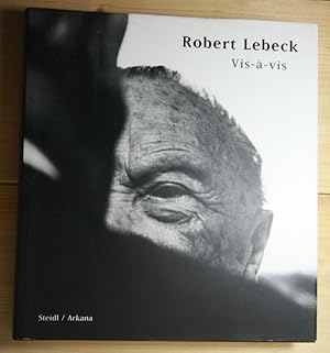 Bild des Verkufers fr Robert Lebeck. Vis--vis. Hrsg.: Bttger, Tete zum Verkauf von Antiquariat Robert Loest