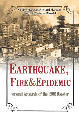 Seller image for Earthquake, Fire & Epidemic: Personal Accounts of the 1906 Disaster (Paperback or Softback) for sale by BargainBookStores