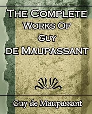 Seller image for The Complete Works of Guy de Maupassant: Short Stories- 1917 (Paperback or Softback) for sale by BargainBookStores