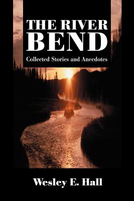 Seller image for The River Bend: Collected Stories and Anecdotes (Paperback or Softback) for sale by BargainBookStores