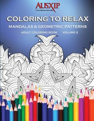 Seller image for Coloring To Relax Mandalas & Geometric Patterns (Paperback or Softback) for sale by BargainBookStores